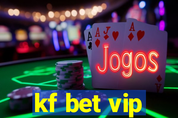 kf bet vip